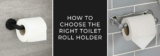 Hoe u de juiste toiletrolhouder kiest?